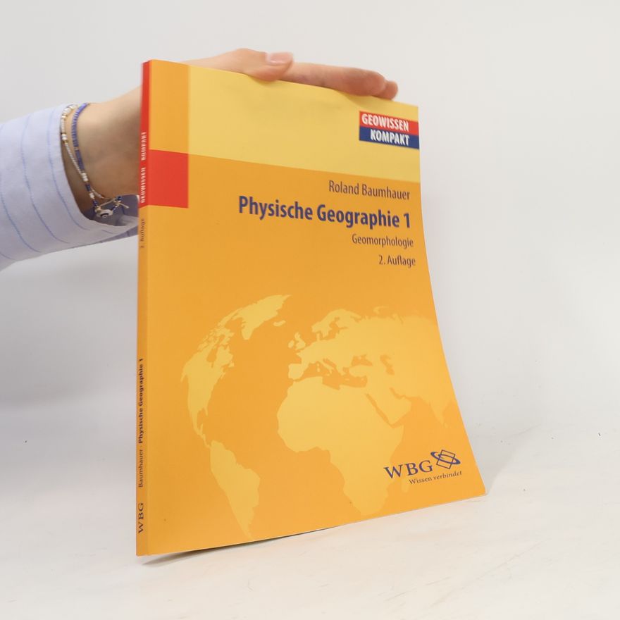 Roland Baumhauer Geowissen Kompakt - 1: Physische Geographie 1