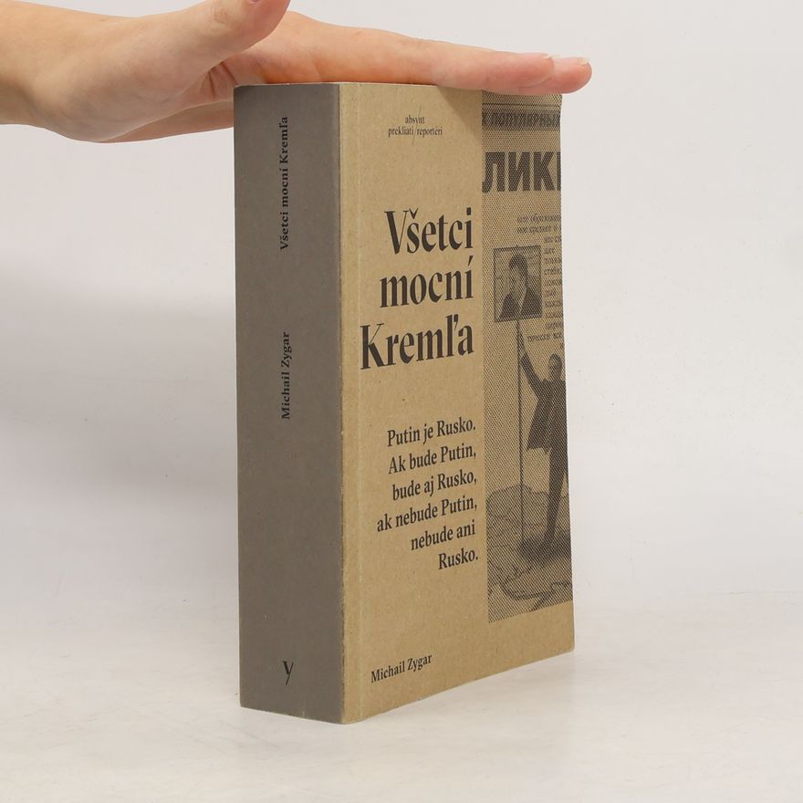 Michail Zygar Všetci mocní Kremľa