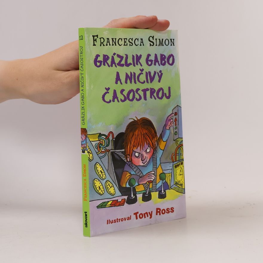 Francesca Simon Grázlik Gabo a ničivý časostroj