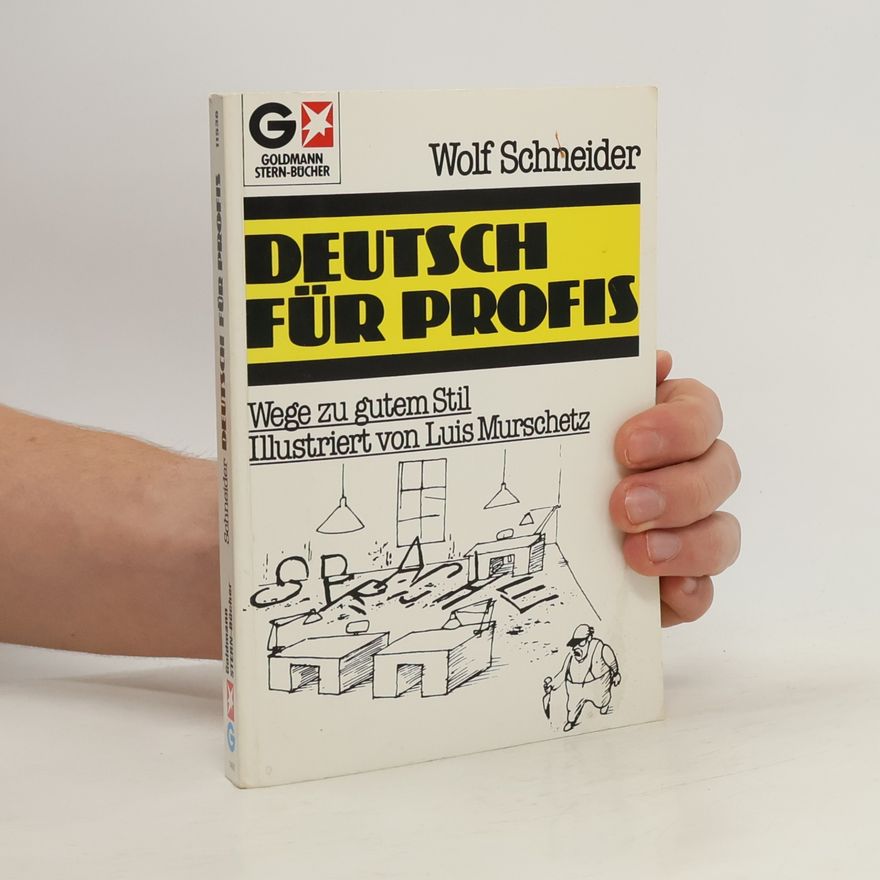 Wolf Schneider Deutsch für Profis