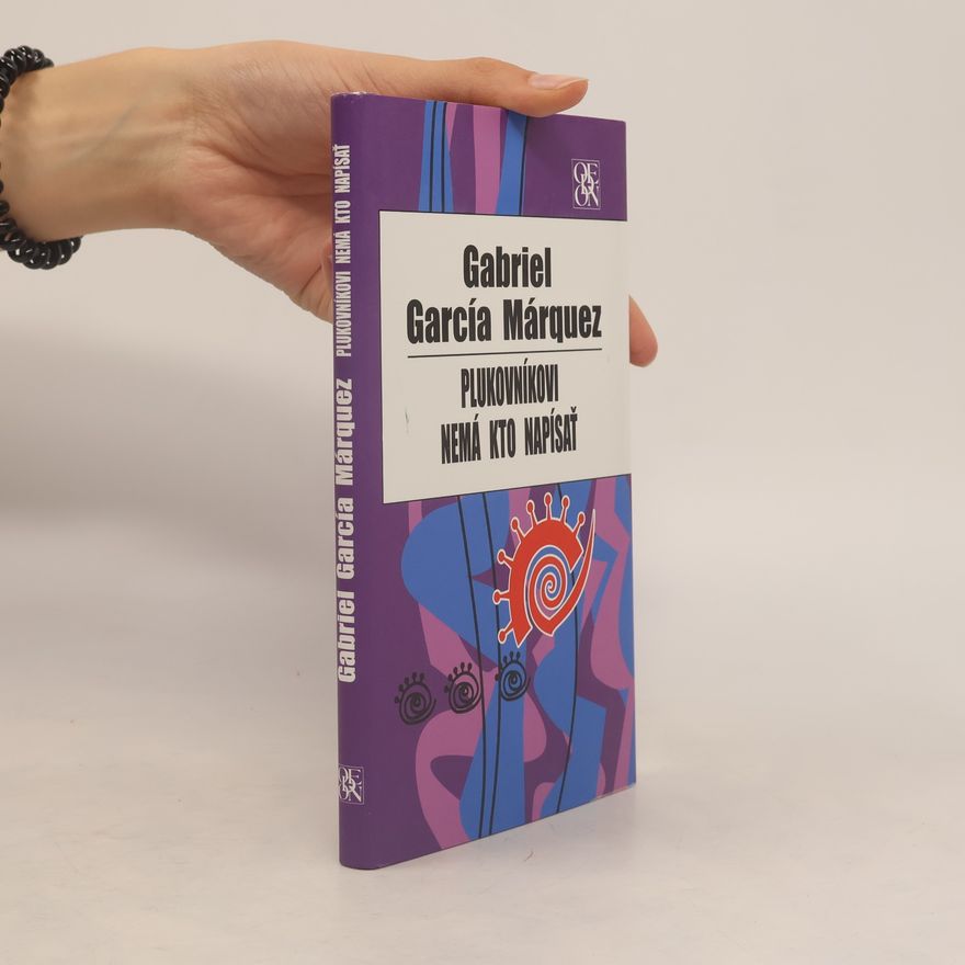 Gabriel García Márquez Plukovníkovi nemá kto napísať