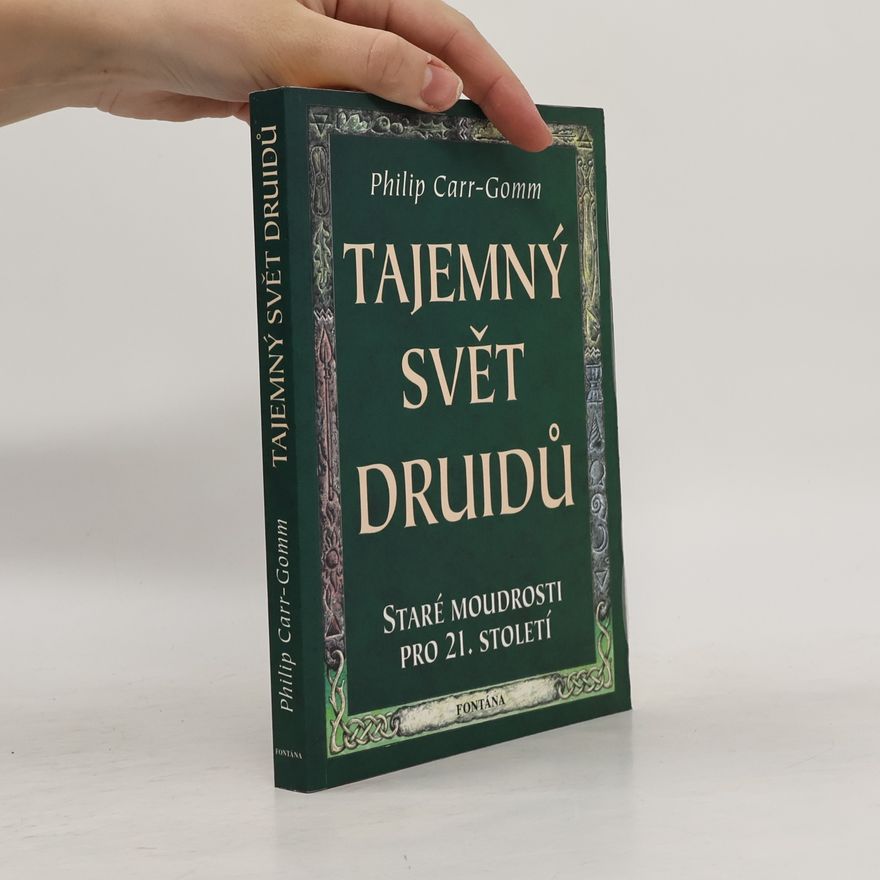 Philip Carr-Gomm Tajemný svět druidů