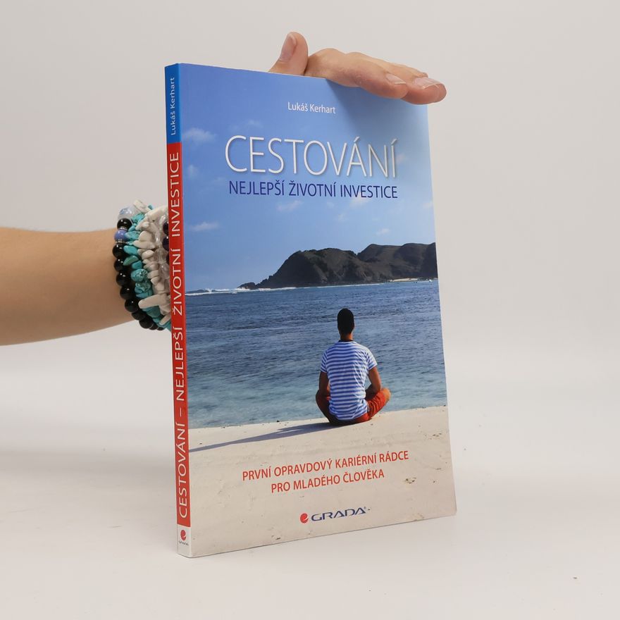 Lukáš Kerhart Cestování. Nejlepší životní investice