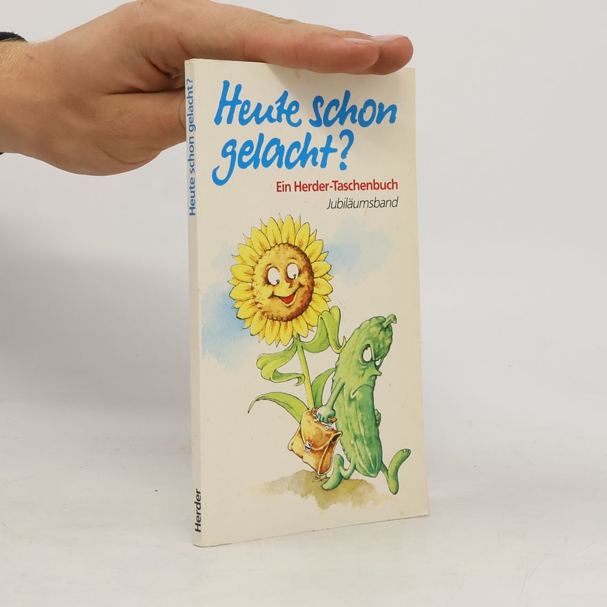 Kolektiv autorů Heute schon gelacht? Ein Herder-Taschenbuch