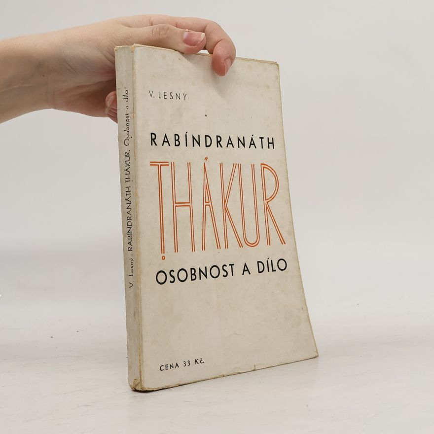 V. Lesný Rabíndranáth Thákur : osobnost a dílo