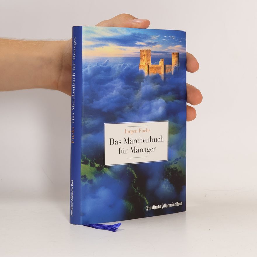 Jürgen Fuchs Das Märchenbuch für Manager