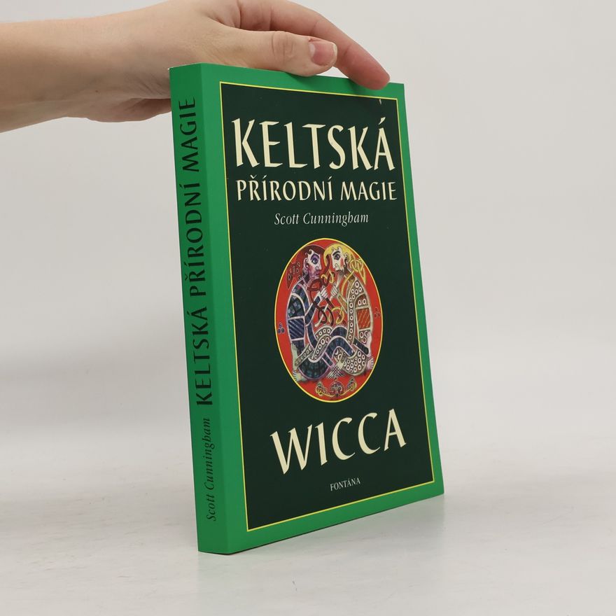 Scott Cunningham Keltská přírodní magie: Wicca