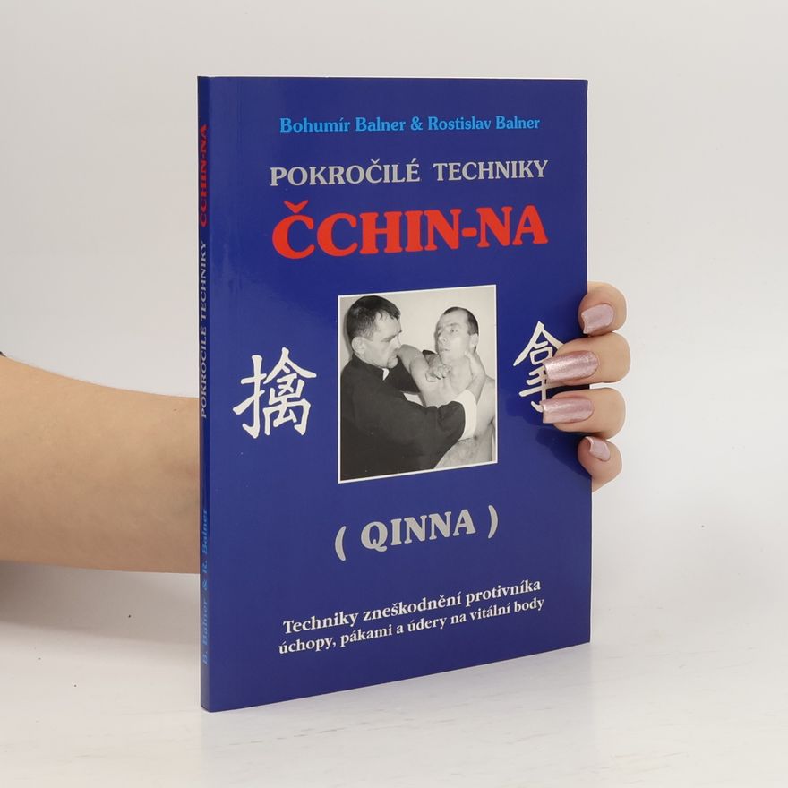 Bohumír Balner Pokročilé techniky Čchin-Na (Qinna)