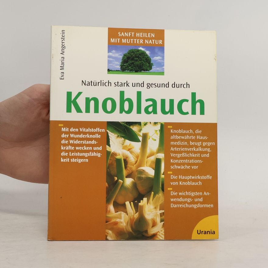 Eva M. Angerstein Natürlich stark und gesund durch Knoblauch