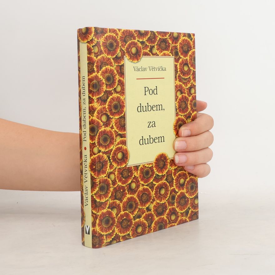 Václav Větvička Pod dubem, za dubem