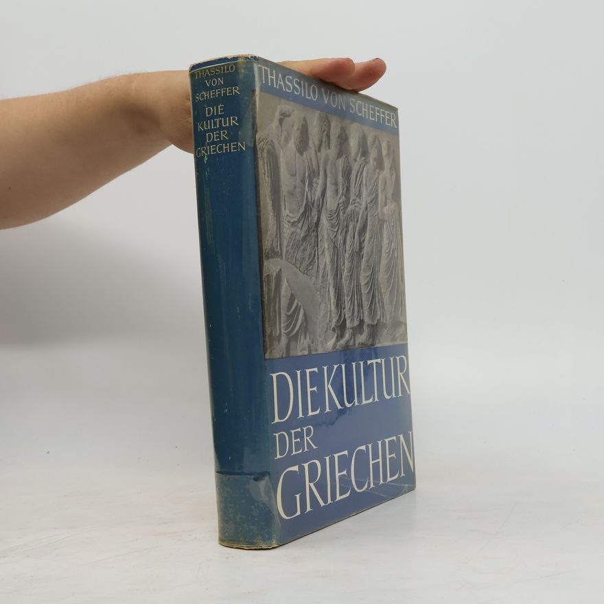 Thassilo von Scheffer Die Kultur der Griechen