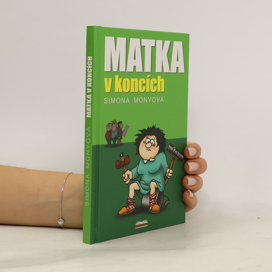 Simona Monyová Matka v koncích