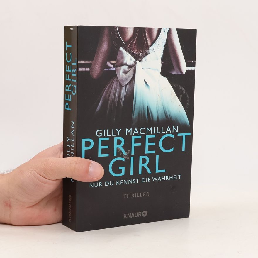 Gilly Macmillan Perfect Girl - nur du kennst die Wahrheit