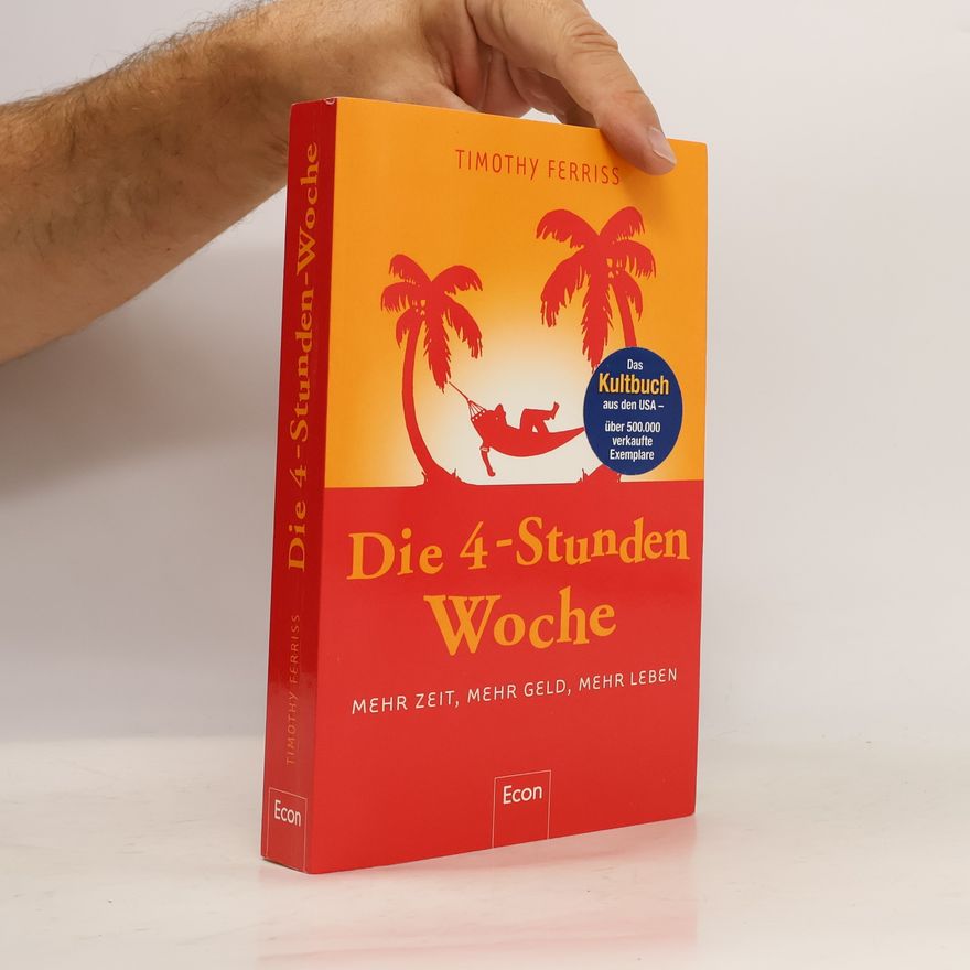 Timothy Ferriss Die 4-Stunden-Woche
