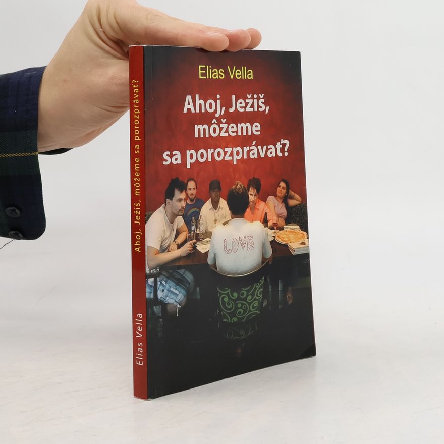 Elias Vella Ahoj, Ježiš, môžeme sa porozprávať?