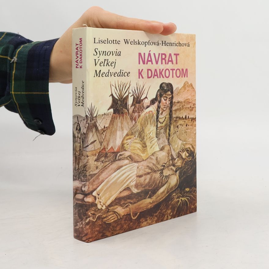 Liselotte Welskopf-Henrich Synovia veľkej medvedice IV. Návrat k Dakotom
