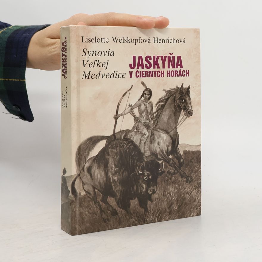 Liselotte Welskopfová-Henrichová Synovia Vel´kej Medvedice III.diel. Jaskyňa v Čiernych horách