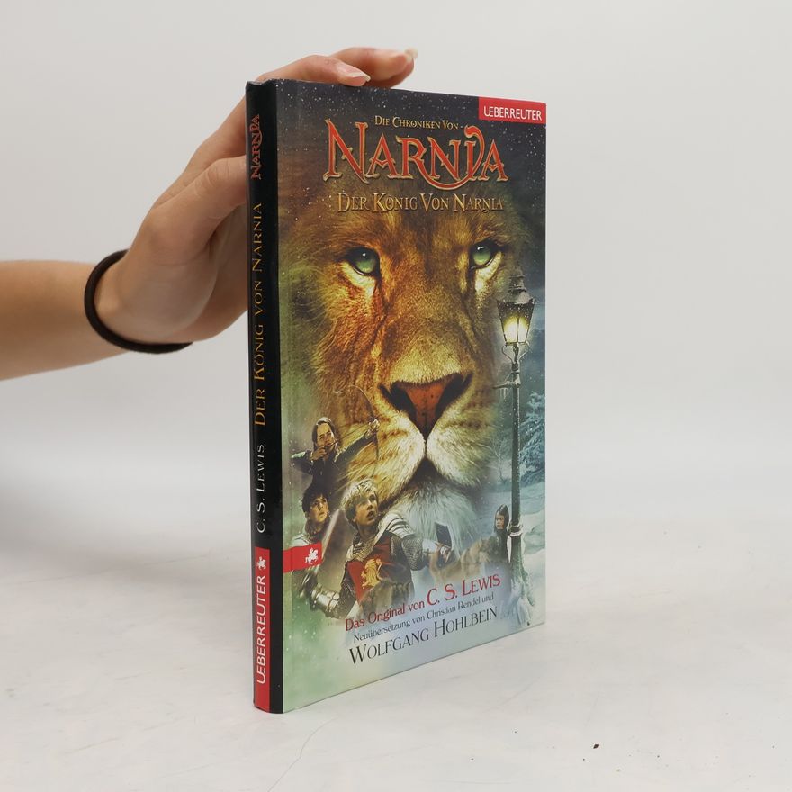 Clive Staples Lewis Die Chroniken von Narnia. Der König von Narnia