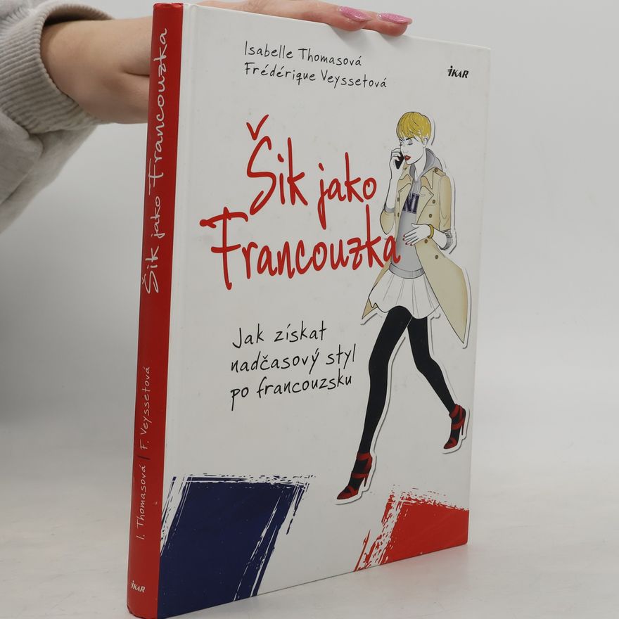 Frédérique Veysset Šik jako Francouzka. Jak získat nadčasový styl po francouzsku