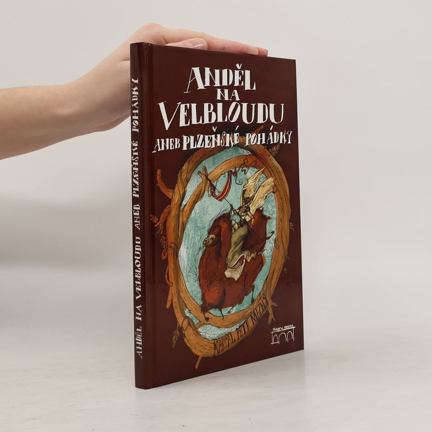 Vašek Šlajch Anděl na velbloudu, aneb, Plzeňské pohádky