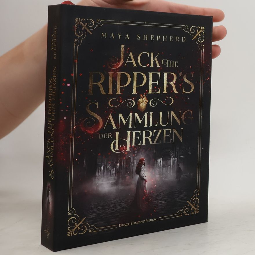 Maya Shepherd Jack the Ripper`s Sammlung der Herzen