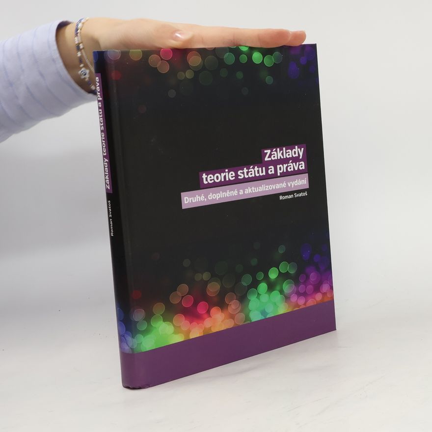 Roman Svatoš Základy teorie státu a práva (Druhé, doplněné a aktualizované vydání)