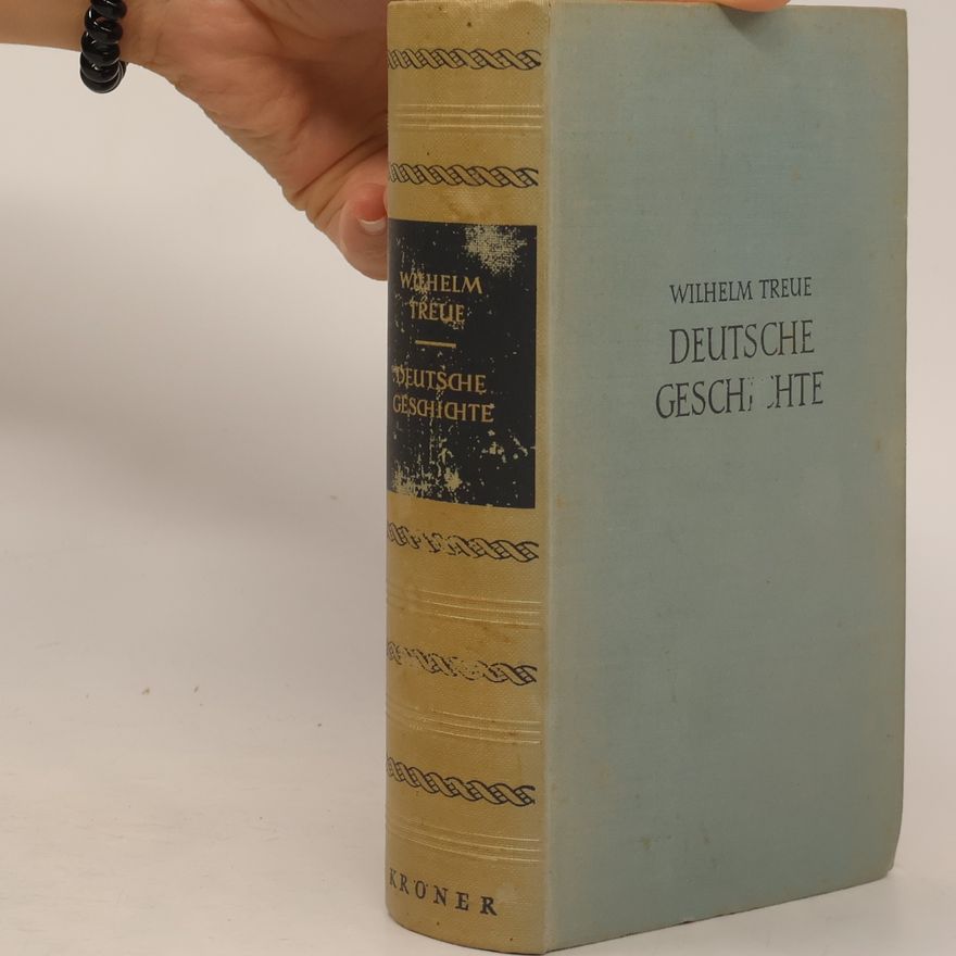 Wilhelm Treue Deutsche Geschichte
