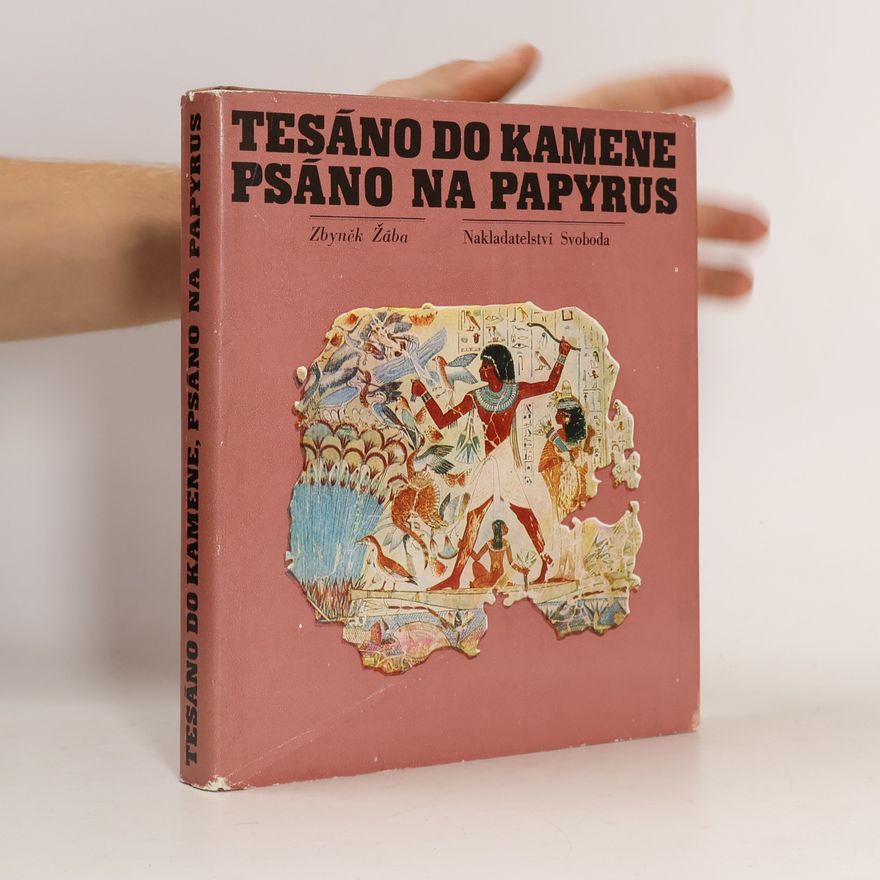 Zbyněk Žába Tesáno do kamene, psáno na papyrus