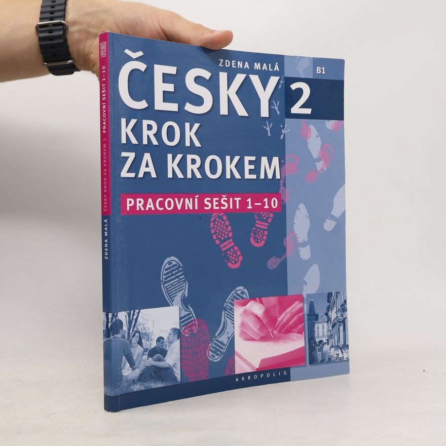 Zdena Malá Česky krok za krokem 2. B1. Pracovní sešit 1-10