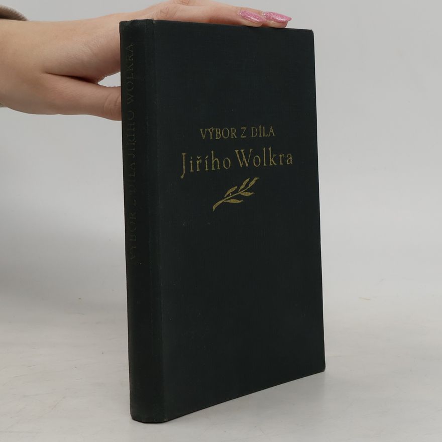 Jiří Wolker Výbor z díla Jiřího Wolkra