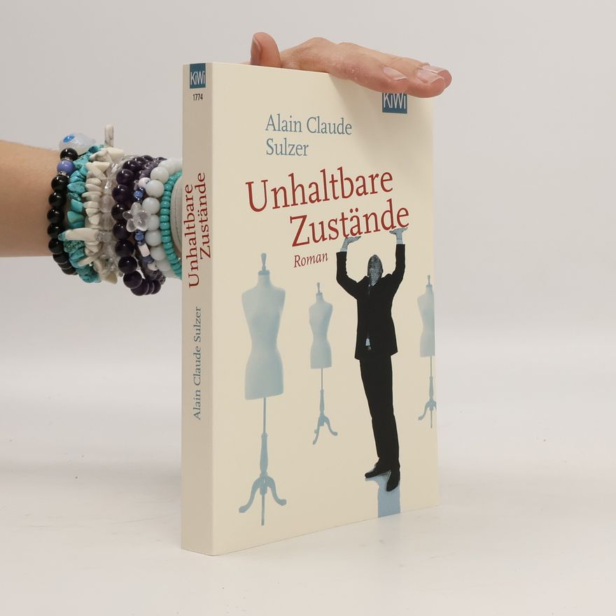 Claude Alain Sulzer Unhaltbare Zustände