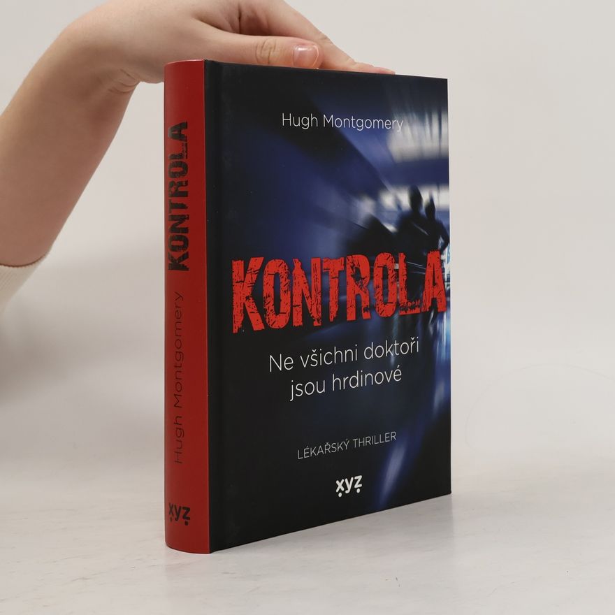 Hugh Montgomery Kontrola - Ne všichni doktoři jsou hrdinové