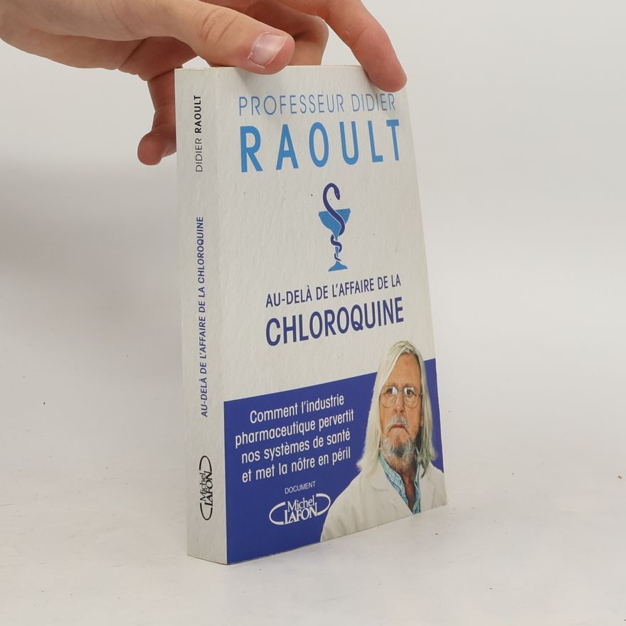 Didier Raoult Au-delà de l'affaire de la chloroquine