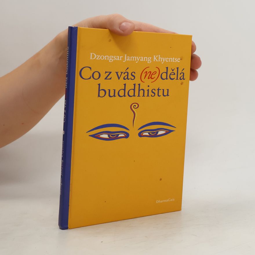 Dzongsar Jamyang Khyentse Rinpoche Co z vás (ne)dělá buddhistu