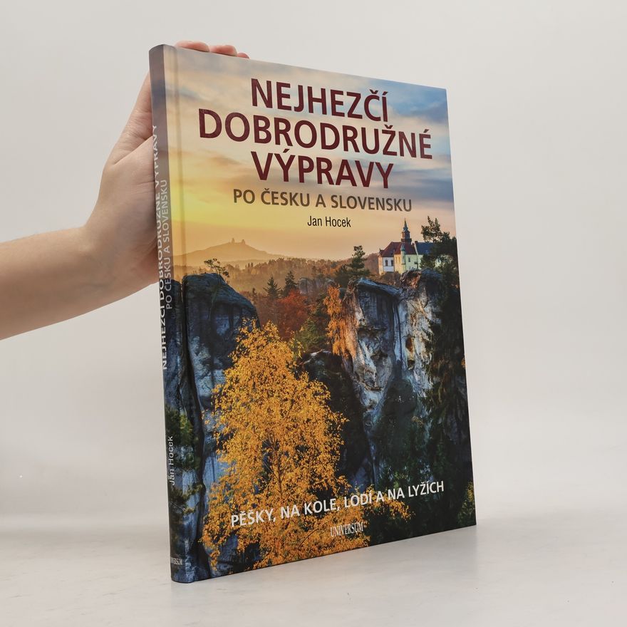 Jan Hocek Nejhezčí dobrodružné výpravy po Česku a Slovensku