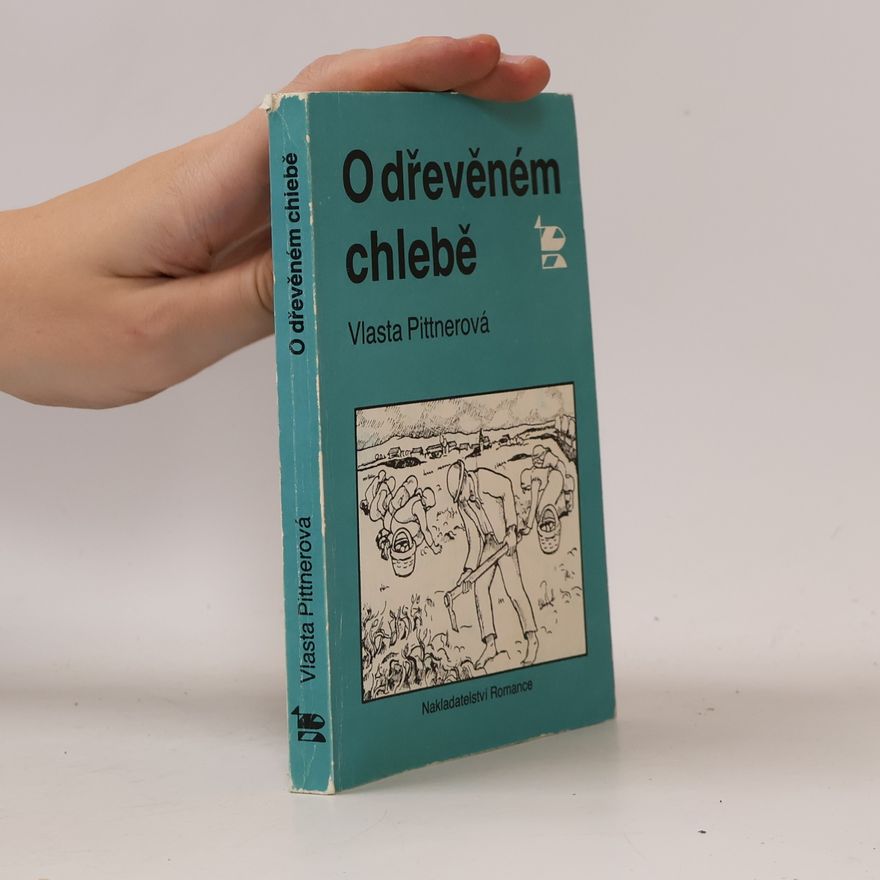Vlasta Pittnerová O dřevěném chlebě