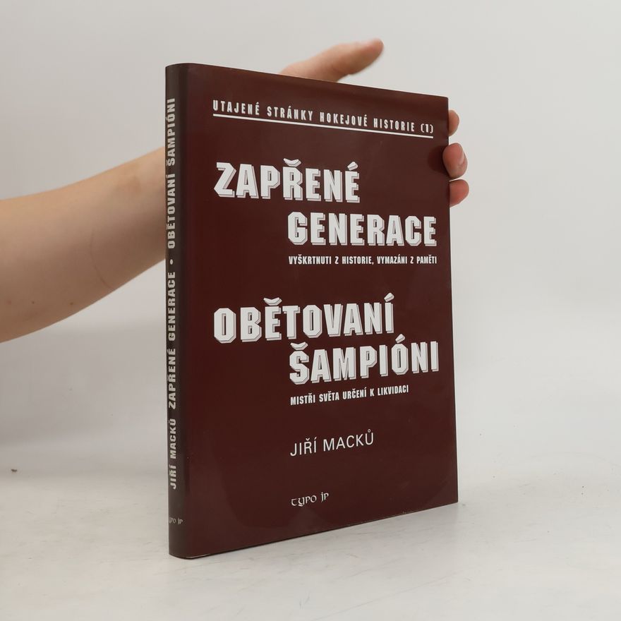 Jiří Macků Zapřené generace – Utajené stránky hokejové historie – 1