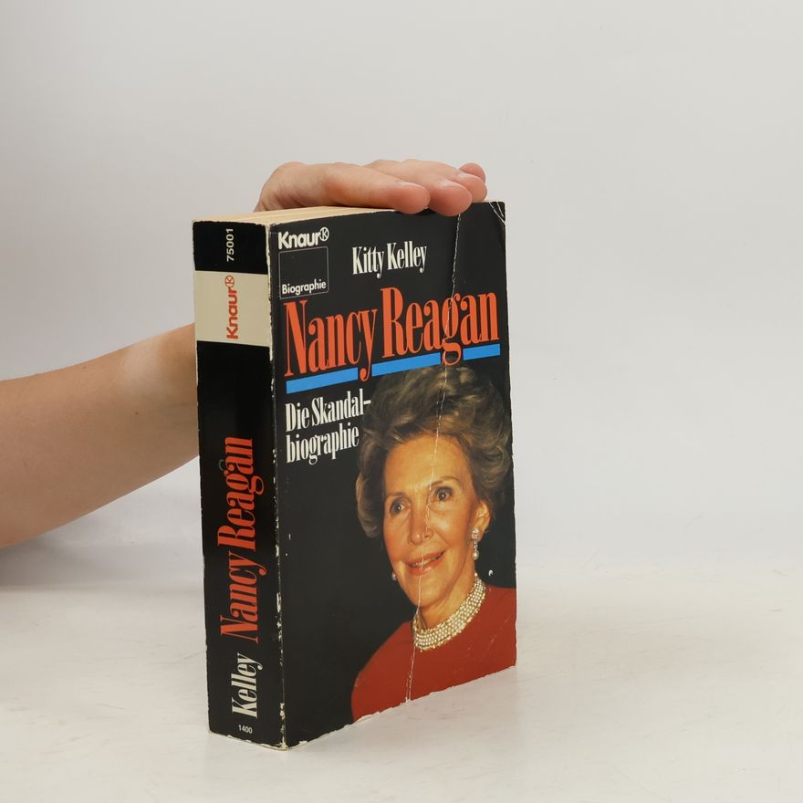Kitty Kelley Nancy Reagan : die Skandalbiographie