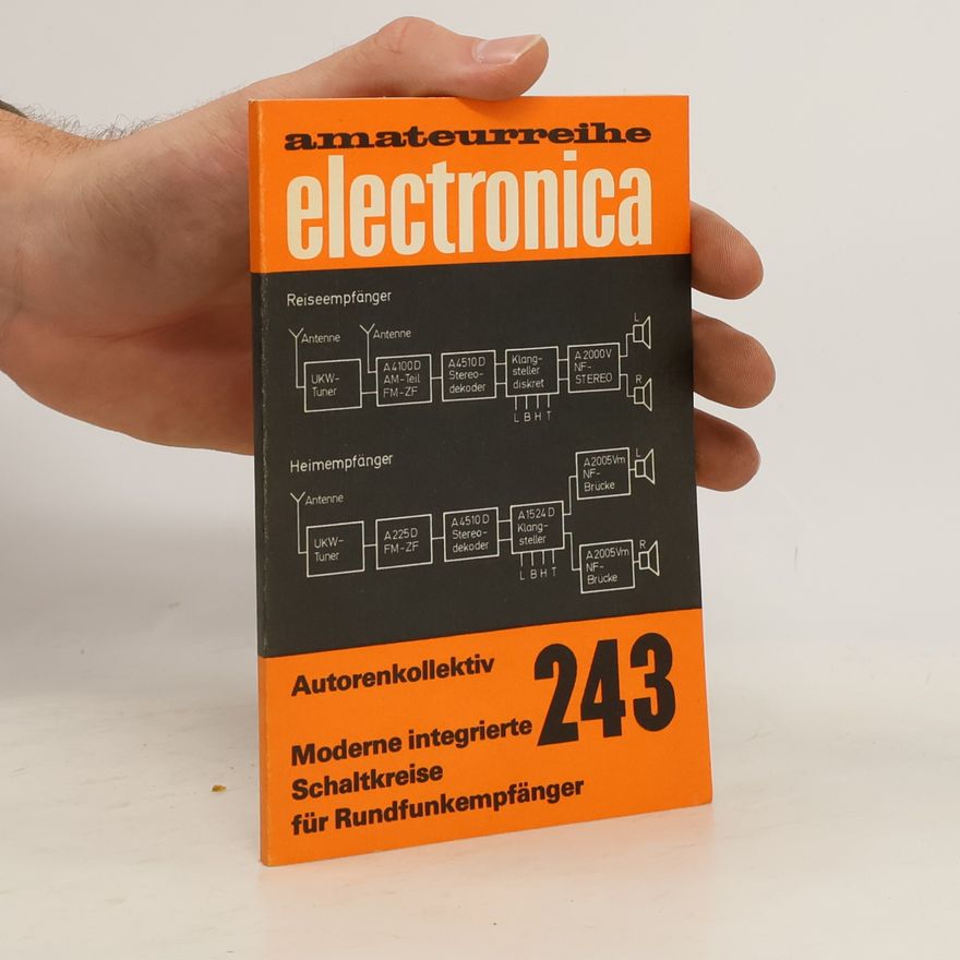 Horst Jungling Amateurreihe electronica - 243: Moderne integrierte Schaltkreise für Rundfunkempfänger