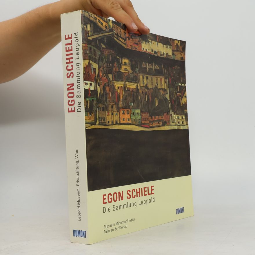 Rudolf Leopold Egon Schiele : Die Sammlung Leopold
