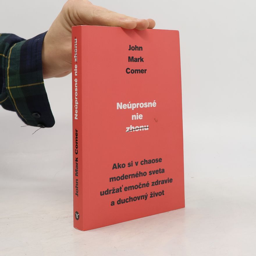 John Mark Comer Neúprosné nie zhonu