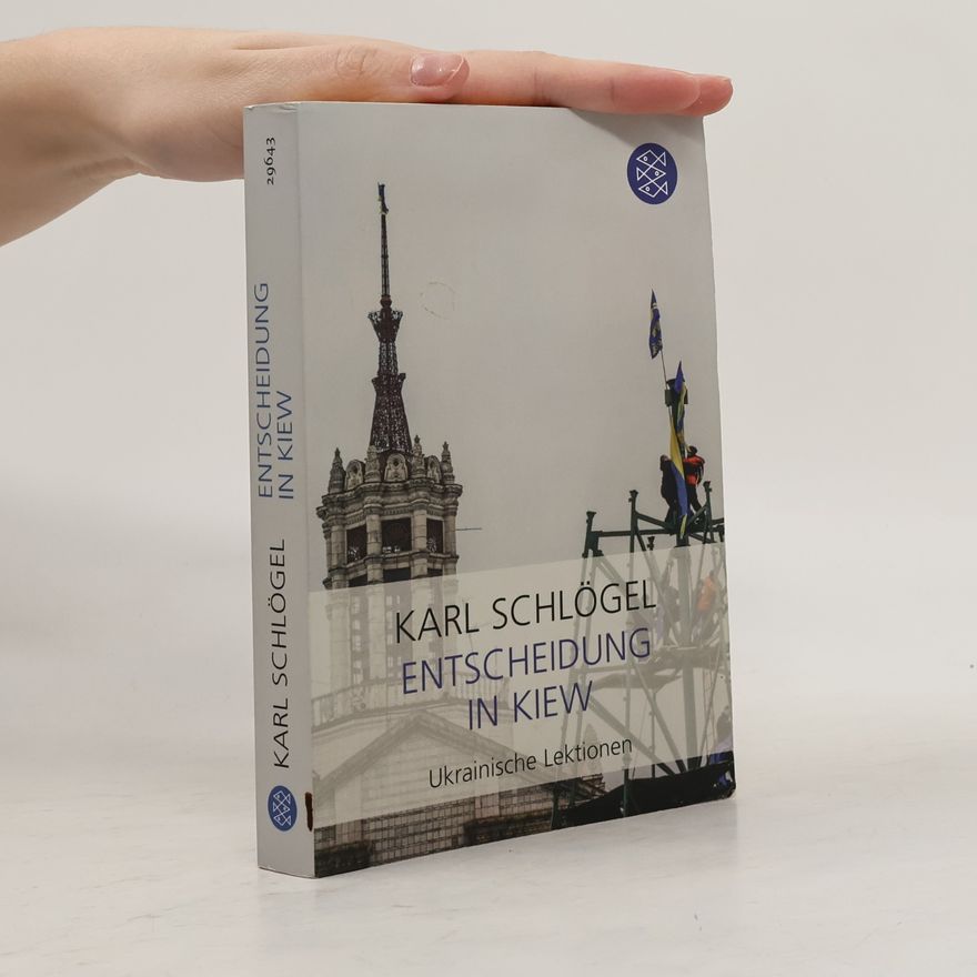 Karl Schlögel Entscheidung in Kiew