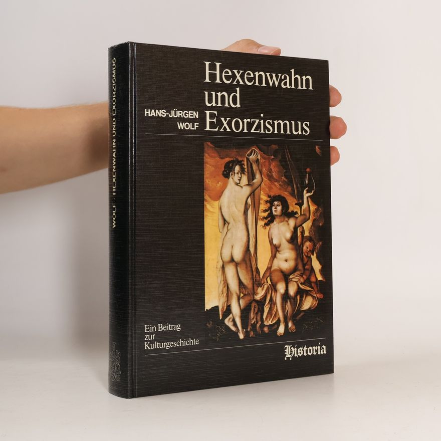 Hans-Jürgen Wolf Hexenwahn und Exorzismus
