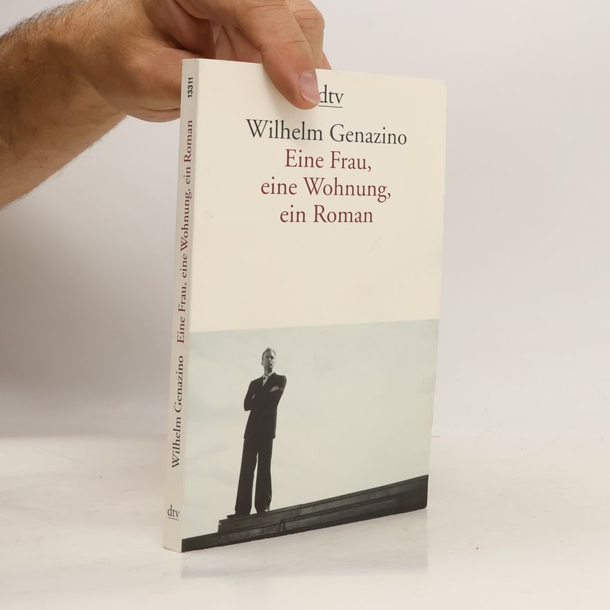 Wilhelm Genazino Eine Frau, eine Wohnung, ein Roman