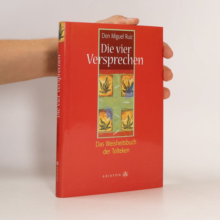 Don Miguel Ruiz Die vier Versprechen