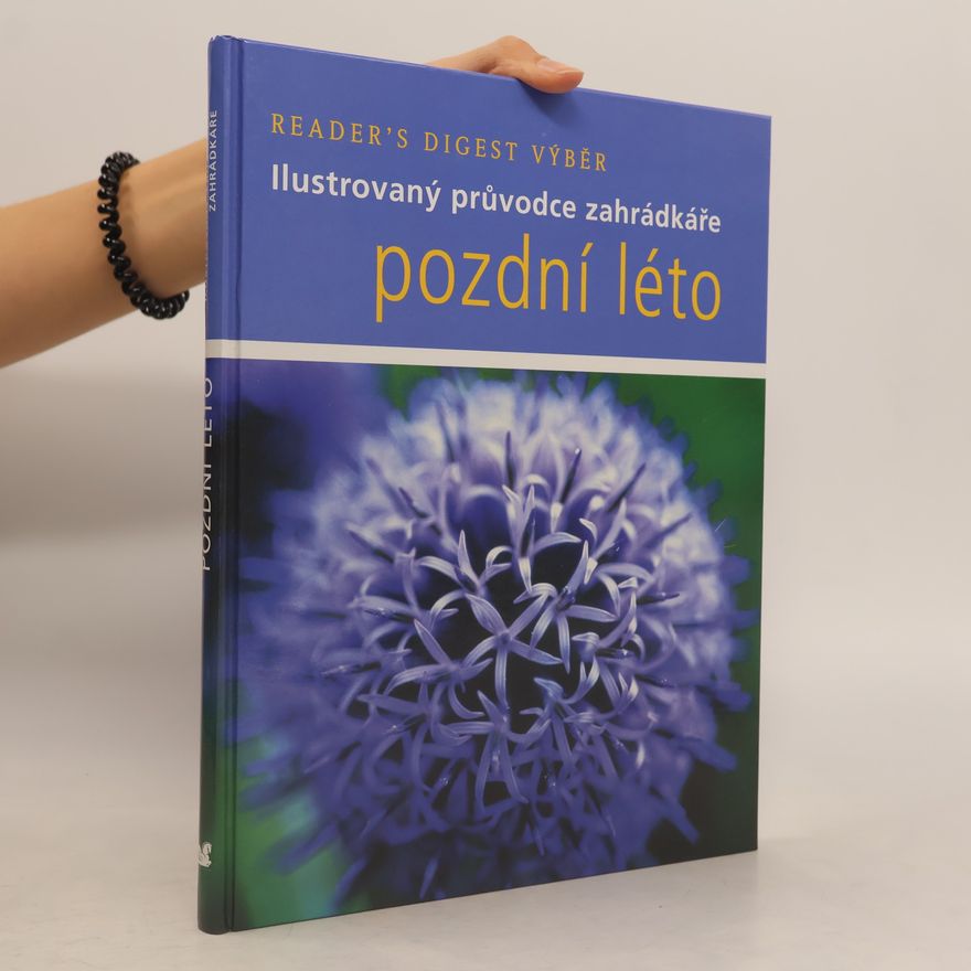 Steve Bradley Pozdní léto. Ilustrovaný průvodce zahrádkáře