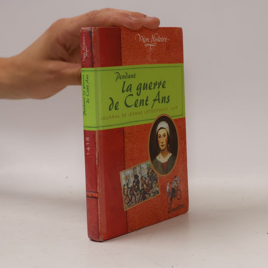 Jeanne Letourneur Mon Histoire: Pendant la Guerre de Cent ans