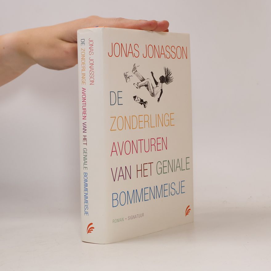 Jonas Jonasson De zonderlinge avonturen van het geniale bommenmeisje