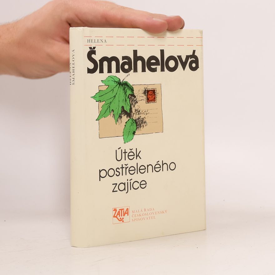 Helena Šmahelová Útěk postřeleného zajíce