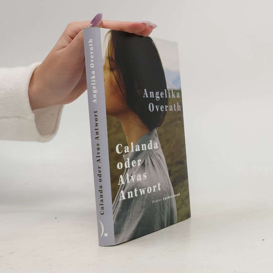 Angelika Overath Calanda oder Alvas Antwort: Roman